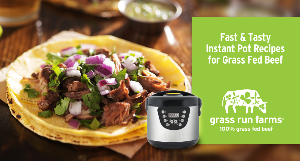 Fast & Tasty instant pot recipes for grass fed beef